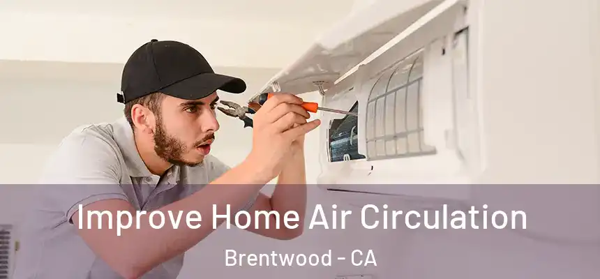  Improve Home Air Circulation Brentwood - CA