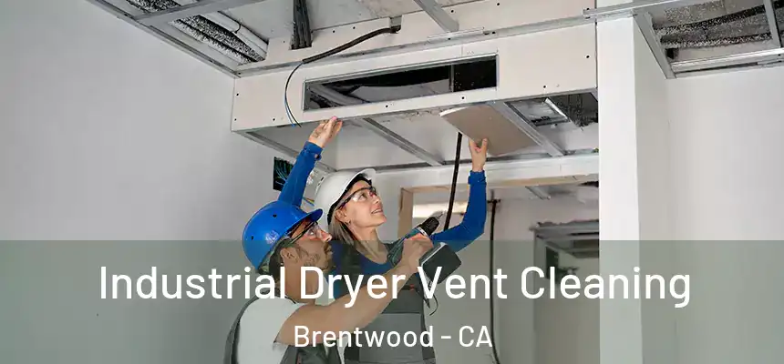 Industrial Dryer Vent Cleaning Brentwood - CA
