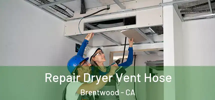 Repair Dryer Vent Hose Brentwood - CA
