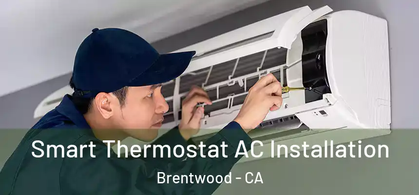  Smart Thermostat AC Installation Brentwood - CA