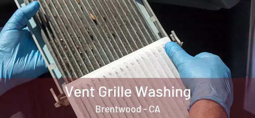  Vent Grille Washing Brentwood - CA