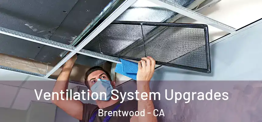  Ventilation System Upgrades Brentwood - CA